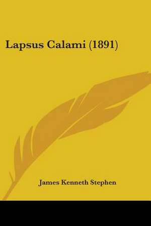 Lapsus Calami (1891) de James Kenneth Stephen