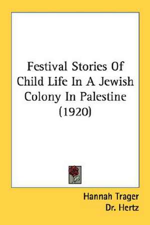 Festival Stories Of Child Life In A Jewish Colony In Palestine (1920) de Hannah Trager