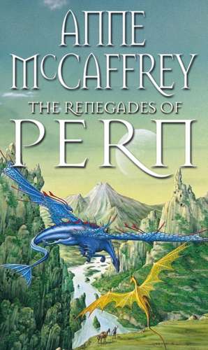 The Renegades Of Pern de Anne Mccaffrey