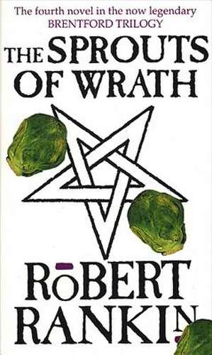 The Sprouts of Wrath de Robert Rankin