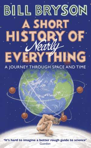 A Short History of Nearly Everything de Bill Bryson