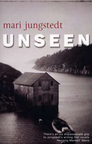 UNSEEN de Mari Jungstedt