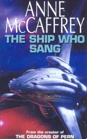 Mccaffrey, A: Ship Who Sang de Anne McCaffrey