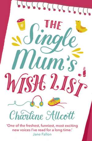 The Single Mum's Wish List de Charlene Allcott