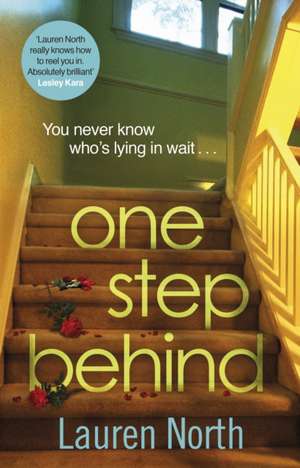 North, L: One Step Behind