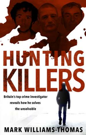 Hunting Killers de Mark Williams-Thomas