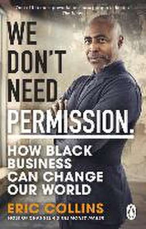 We Don't Need Permission de Eric Collins