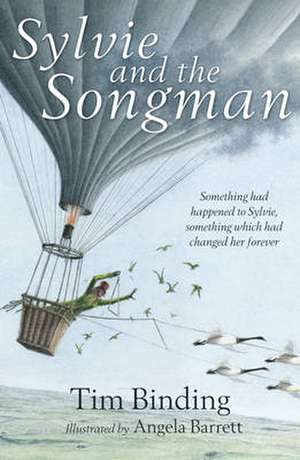 Sylvie and the Songman. with Illustrations by Angela Barrett de Tim Binding