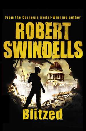 Blitzed de Robert Swindells