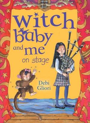 Witch Baby and Me on Stage de Debi Gliori