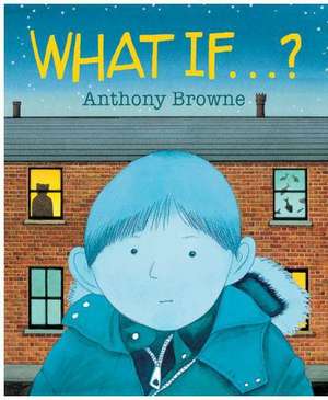 What If...? de Anthony Browne