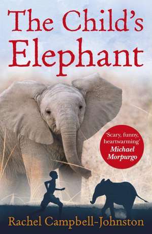 The Child's Elephant de Rachel Campbell-Johnston