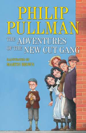 The Adventures of the New Cut Gang de Philip Pullman