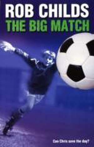 The Big Match de Rob Childs