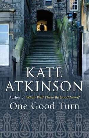 One Good Turn de Kate Atkinson