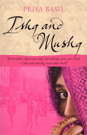 Ishq And Mushq de Priya Basil