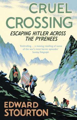 Cruel Crossing de Edward Stourton