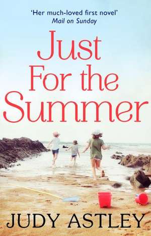 Astley, J: Just For The Summer de Judy Astley