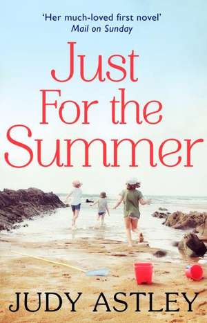 Just For The Summer de Judy Astley