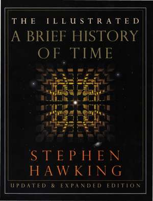 The Illustrated a Brief History of Time: Updated and Expanded Edition de Stephen Hawking