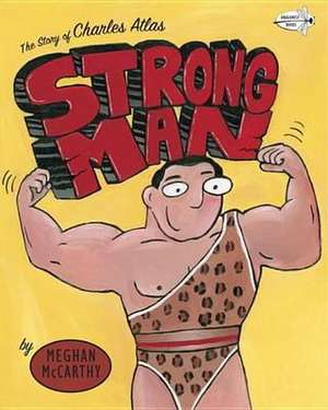 Strong Man de Meghan McCarthy