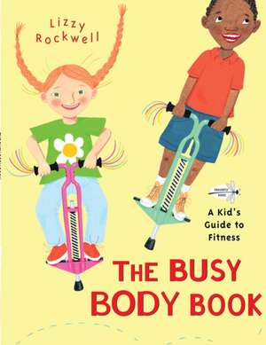 The Busy Body Book de Lizzy Rockwell