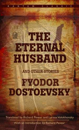 The Eternal Husband and Other Stories de Fyodor Mikhailovich Dostoevsky