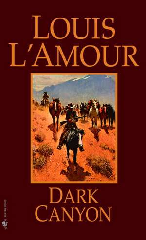 Dark Canyon de Louis L'Amour