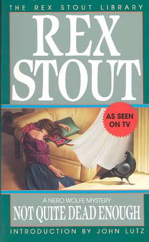 Not Quite Dead Enough de Rex Stout