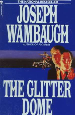 The Glitter Dome de Joseph Wambaugh