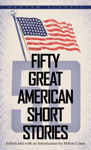 Fifty Great American Short Stories: An Autobiography de Milton Crane