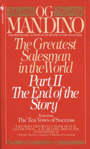 The Greatest Salesman in the World: Part II the End of the Story de Og Mandino