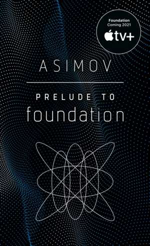 Prelude to Foundation de Isaac Asimov