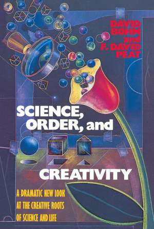 Science, Order, and Creativity de David Bohm