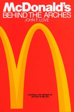 McDonald's: Behind the Arches de John F. Love