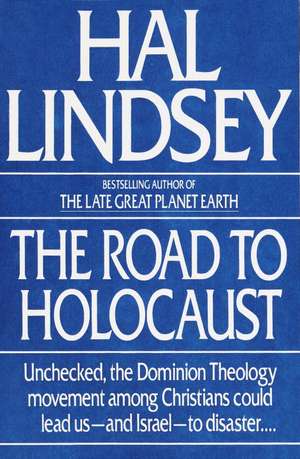 Road to the Holocaust de Hal Lindsey