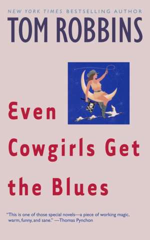 Even Cowgirls Get the Blues de Tom Robbins