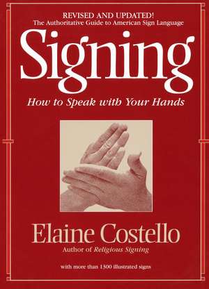 Signing: How to Speak with Your Hands de Elaine Costello