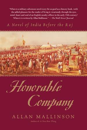 Honorable Company: A Novel of India Before the Raj de Allan Mallinson