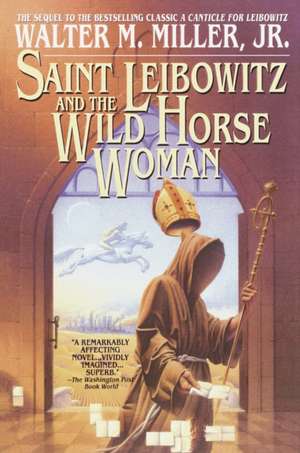 Saint Leibowitz and the Wild Horse Woman de Walter M. Miller