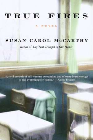 True Fires de Susan Carol McCarthy