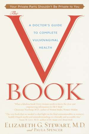 The V Book: A Doctor's Guide to Complete Vulvovaginal Health de Elizabeth Gunther Stewart