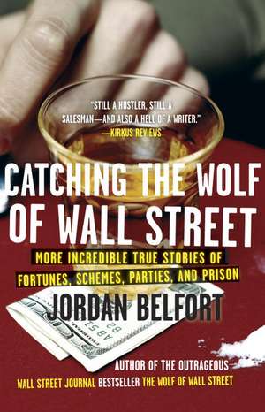 Catching the Wolf of Wall Street de Jordan Belfort