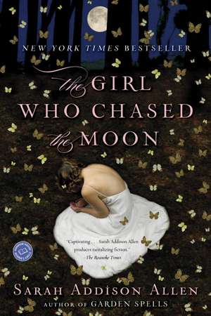 The Girl Who Chased the Moon de Sarah Addison Allen