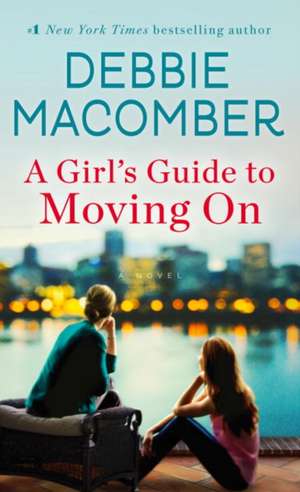 A Girl's Guide to Moving on de Debbie Macomber