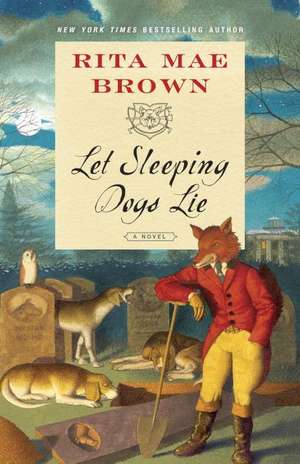 Let Sleeping Dogs Lie de Rita Mae Brown