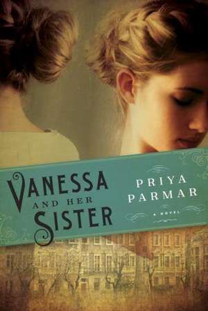 Vanessa and Her Sister de Priya Parmar