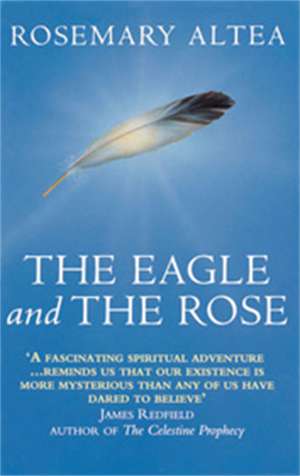 The Eagle and the Rose de Rosemary Altea