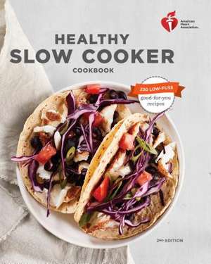 American Heart Association Healthy Slow Cooker Cookbook, Second Edition de American Heart Association