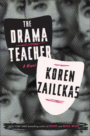 The Drama Teacher de Koren Zailckas